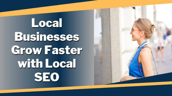 Local Businesses Grow Faster with Local SEO
