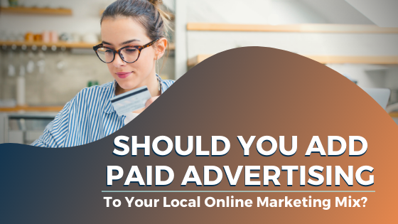 Should You Add Paid Advertising to Your Marketing Mix