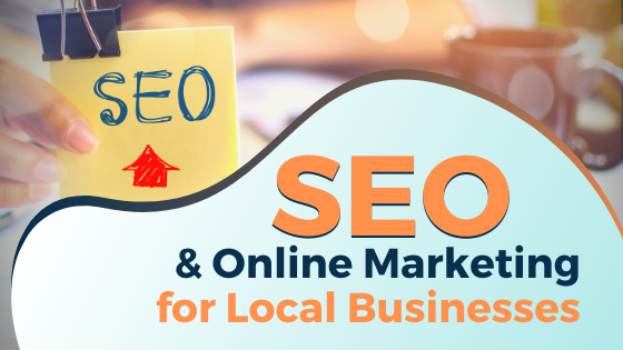 SEO and Online Marketing for Local Businesses